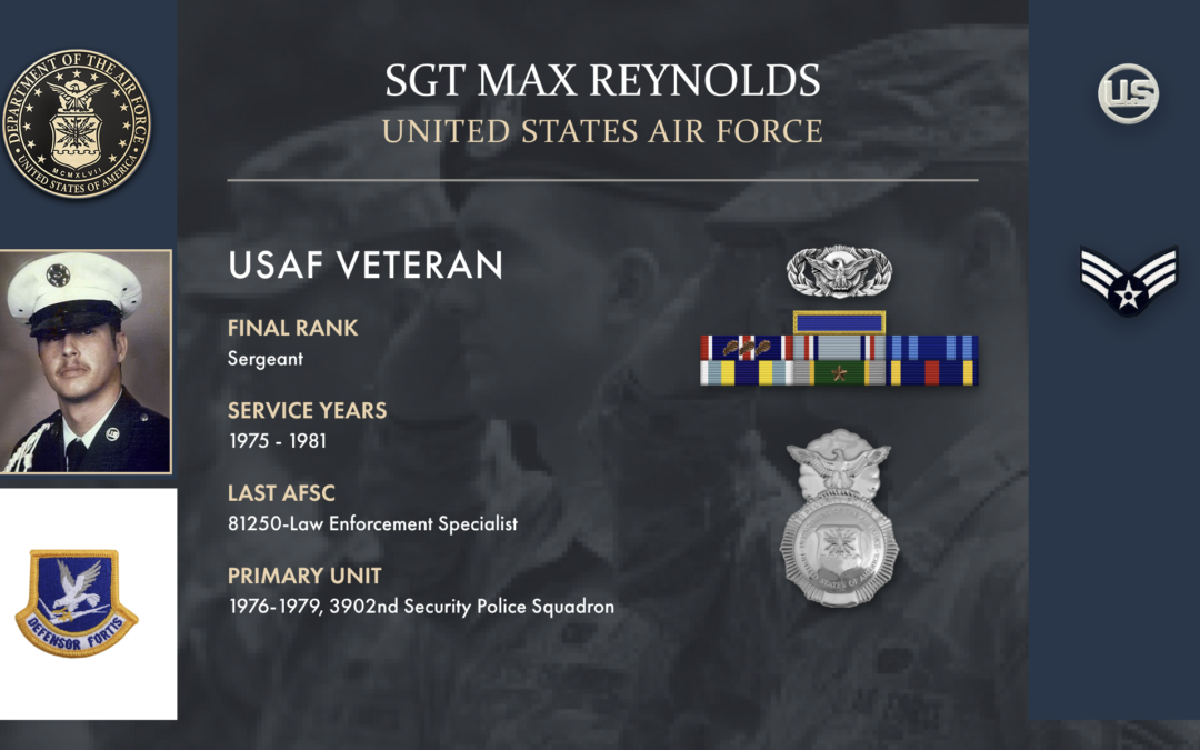 Service Reflections of Sgt Max Reynolds, U.S. Air Force (1975-1981)